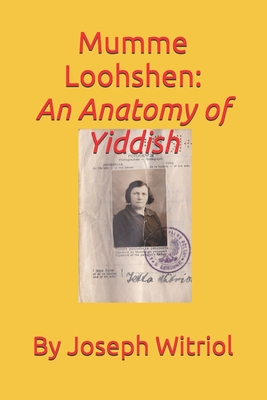 MUMME LOOHSHEN An Anatomy Of Yiddish