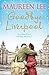 Goodbye Liverpool by Maureen Lee