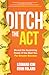 Ditch the Act: Reveal the S...