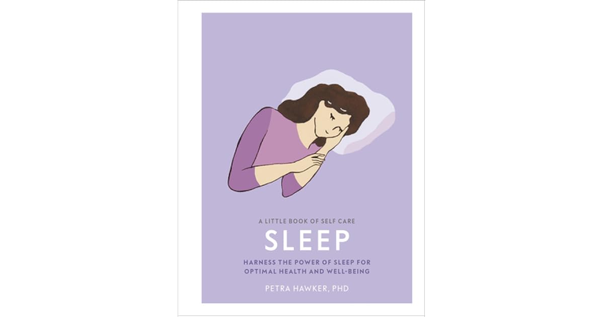 A Little Book Of Self Care Sleep Harness The Power Of Sleep For