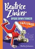 Beatrice Zinker, Upside Down Thinker: Sabotage
