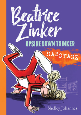 Beatrice Zinker, Upside Down Thinker: Sabotage