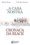 ... A casa nostra. Cronaca da Riace ... A casa nostra. Cronaca da Riace