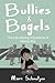 Bullies and Bagels: The Lif...