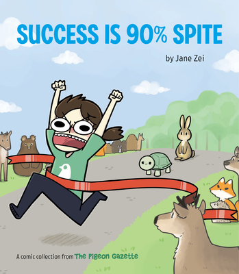 Success Is 90% Spite: The Pigeon Gazette Webcomic (Paperback)