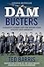 Dam Busters: Canadian Airmen and the Secret Raid Against Nazi Germany