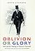 Oblivion or Glory: 1921 and the Making of Winston Churchill
