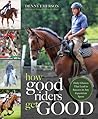 How Good Riders Get Good by Denny Emerson