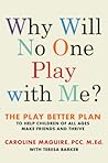 Why Will No One Play with Me? by Caroline Maguire