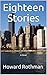 Eighteen Stories: A Novel