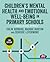 Children’s Mental Health and Emotional Well-being in Primary Schools (Primary Teaching Now)