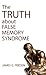 The Truth about False Memory Syndrome by James G Friesen The Truth about False Memory Syndrome by James G Friesen