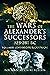 The Wars of Alexander's Successors 323 - 281 BC, Volume 1: Commanders and Campaigns