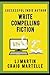 Write Compelling Fiction: Tips, Tricks, & Hints with Examples to Strengthen Your Prose