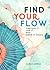 Find Your Flow: The Simple ...