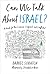 Can We Talk About Israel?: ...