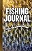 Fishing Journal: Catch 'em ...