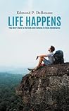 Life Happens: You Don't Have to Be Rich and Famous to Have Adventures