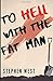 To Hell With The Fat Man