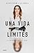 Una vida sin límites: Un camino a la serenidad del Tao
