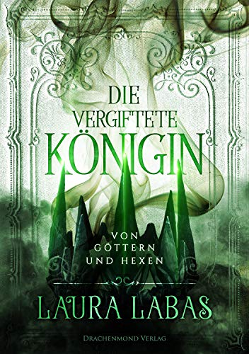 Die vergiftete Königin (Von Göttern und Hexen #3)