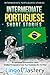 Intermediate Portuguese Short Stories: 10 Captivating Short Stories to Learn Brazilian Portuguese & Grow Your Vocabulary the Fun Way!