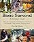 Basic Survival: A Beginner's Guide