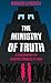 The Ministry of Truth: A Biography of George Orwell's 1984