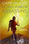 A Conjuring of Assassins by Cate Glass