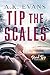 Tip the Scales by A.K. Evans