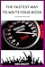 The Fastest Way to Write Yo...