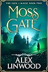 Moss Gate (The Jack of Magic Book 2)