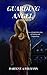 Guarding Angel (Angel, #1)
