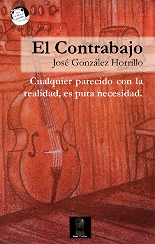 El Contrabajo: Cualquier parecido con la realidad, es pura necesidad. (Un libro en bolsillo)