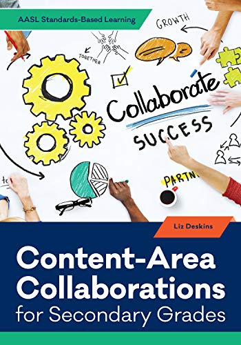 Content-Area Collaborations for Secondary Grades AASL Standards Based Learning Series (paperback)