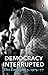 Democracy, Interrupted: The...