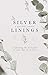Silver Linings: A Gratitude Journal - Celebrating the best part of your day for a year.