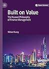 Built on Value: The Huawei Philosophy of Finance Management