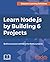 Learn Node.js by Building 6...