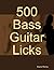 500 Bass Guitar Licks