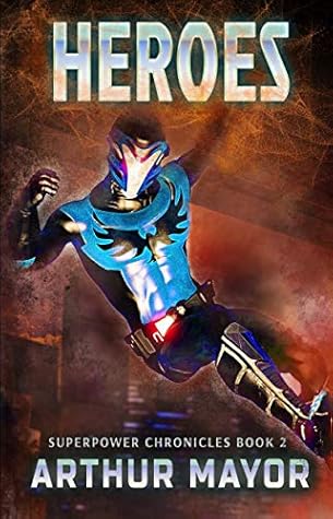Heroes (Superpower Chronicles #2)