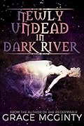 Newly Undead in Dark River (Dark River Days, #1)
