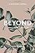 Beyond: Inhale Truth - Exhale Life