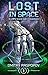 LOST in Space [A LitRPG Space Opera Adventure] by Dmitry Raspopov