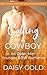 Calling a Cowboy (Real Good...