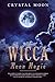 Wicca Moon Magic: The Compl...