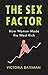 The Sex Factor: How Women M...