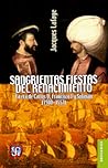 Sangrientas fiestas del Renacimiento. La era de Carlos V, Francisco I y Solimán el Magnífico [1500-1557]