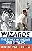 Wizards: The Story of Indian Spin Bowling