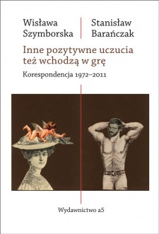 Inne pozytywne uczucia też wchodzą w grę. Korespondencja 1972-2011 (Hardcover)